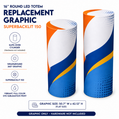Replacement graphic for 16 inch round LED Totem shown as a printed slip-over cylinder sleeve with covered top.